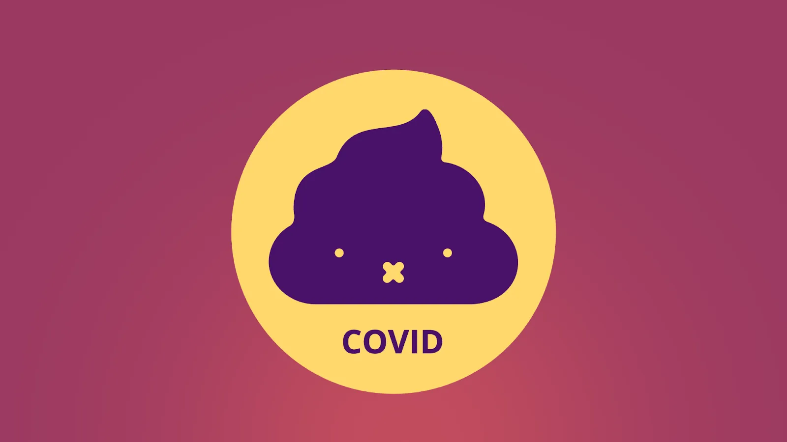 A cartoon poop emoji inside a yellow circle, labeled “COVID.”